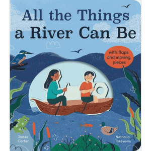 All the Things a River Can Be