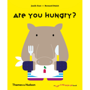 Are You Hungry? A Flip Flap Pop-Up Book