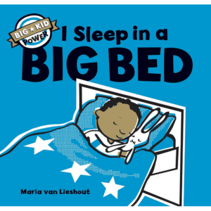Big Kid Power: I Sleep in a Big Bed