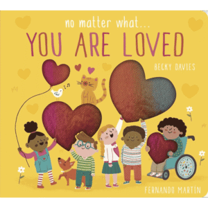 No Matter What... You Are Loved