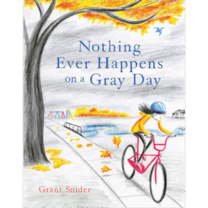 Nothing Ever Happens on a Gray Day